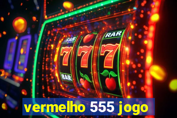 vermelho 555 jogo